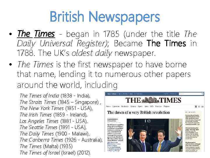 British Newspapers • The Times - began in 1785 (under the title The Daily