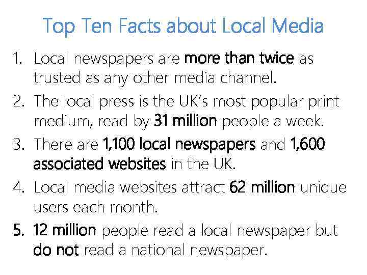 Top Ten Facts about Local Media 1. Local newspapers are more than twice as