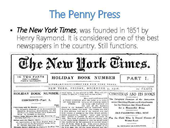 The Penny Press • The New York Times, was founded in 1851 by Henry