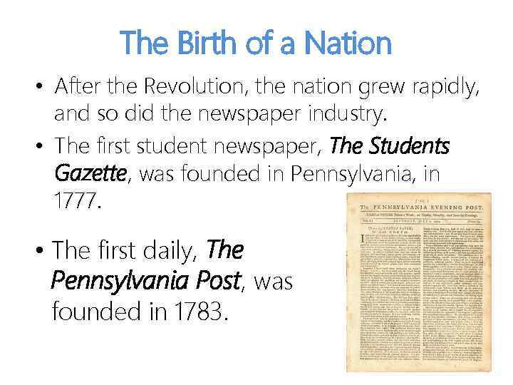 The Birth of a Nation • After the Revolution, the nation grew rapidly, and