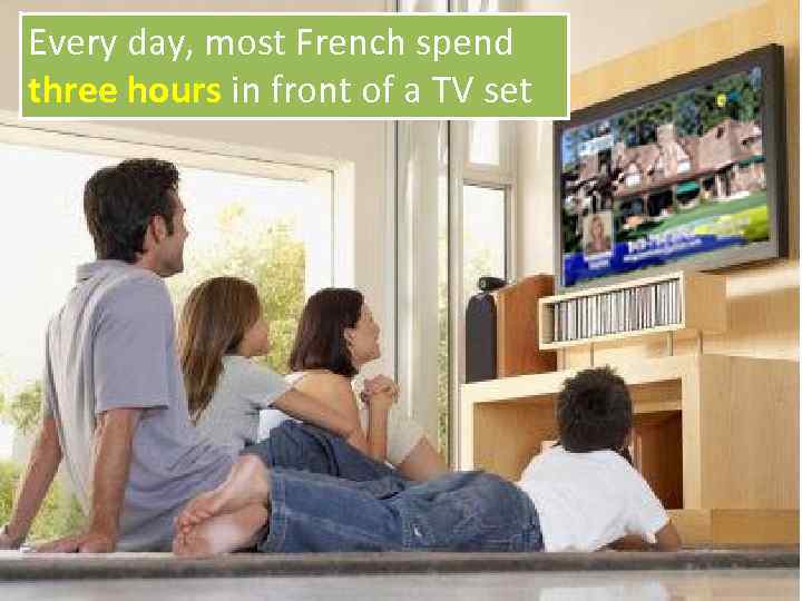 Every day, most French spend three hours in front of a TV set 