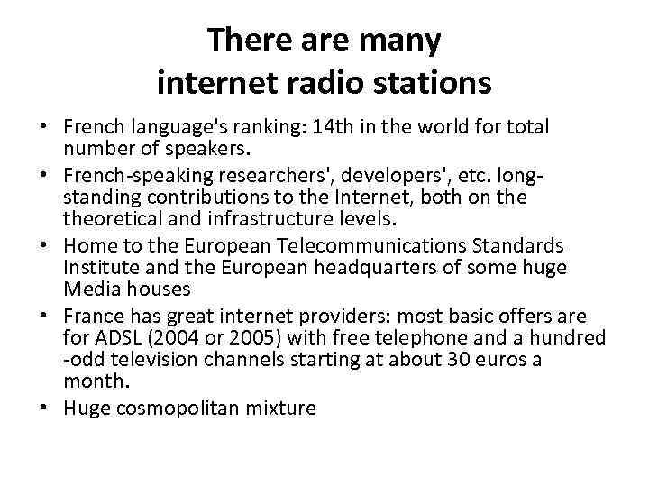 There are many internet radio stations • French language's ranking: 14 th in the