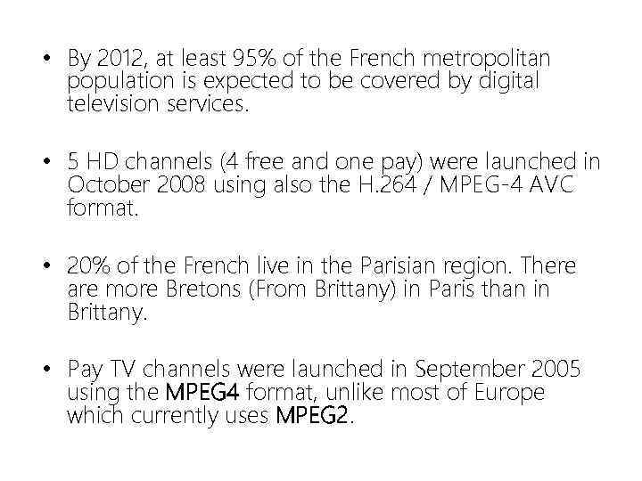  • By 2012, at least 95% of the French metropolitan population is expected