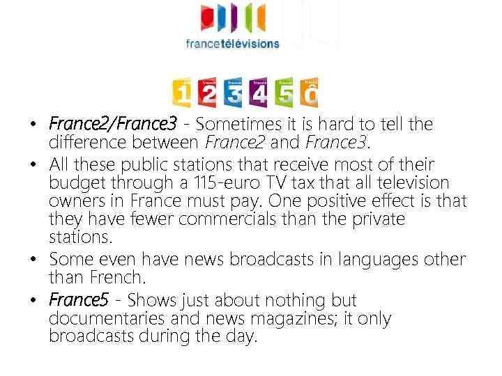  • France 2/France 3 - Sometimes it is hard to tell the difference