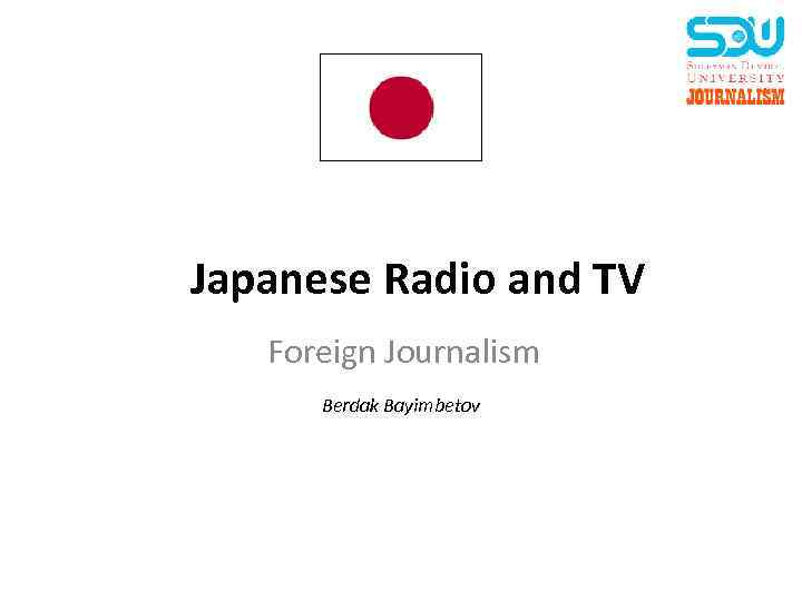 Japanese Radio and TV Foreign Journalism Berdak Bayimbetov 