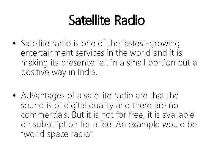Satellite Radio • Satellite radio is one of the fastest-growing entertainment services in the