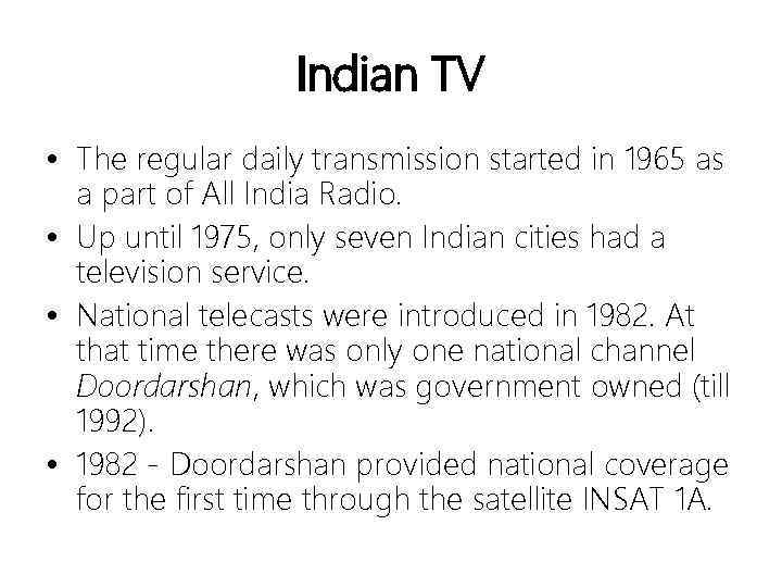 Indian TV • The regular daily transmission started in 1965 as a part of