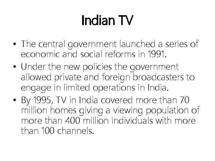 Indian TV • The central government launched a series of economic and social reforms