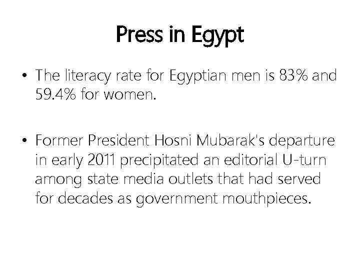 Press in Egypt • The literacy rate for Egyptian men is 83% and 59.