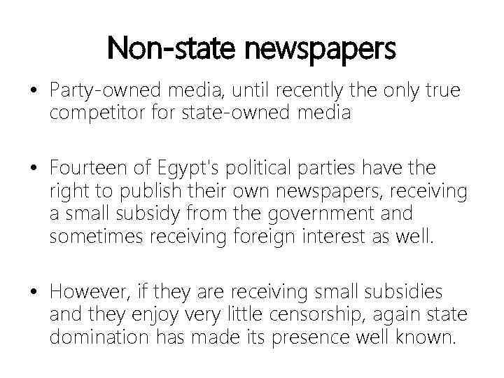 Non-state newspapers • Party-owned media, until recently the only true competitor for state-owned media