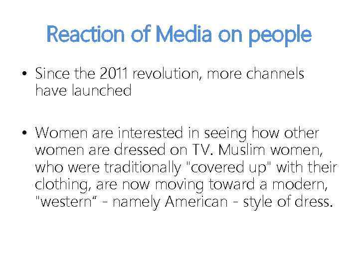 Reaction of Media on people • Since the 2011 revolution, more channels have launched