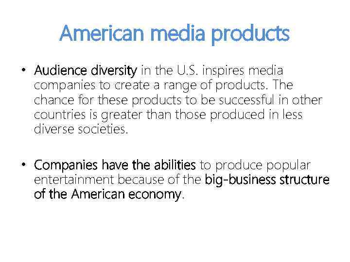 American media products • Audience diversity in the U. S. inspires media companies to