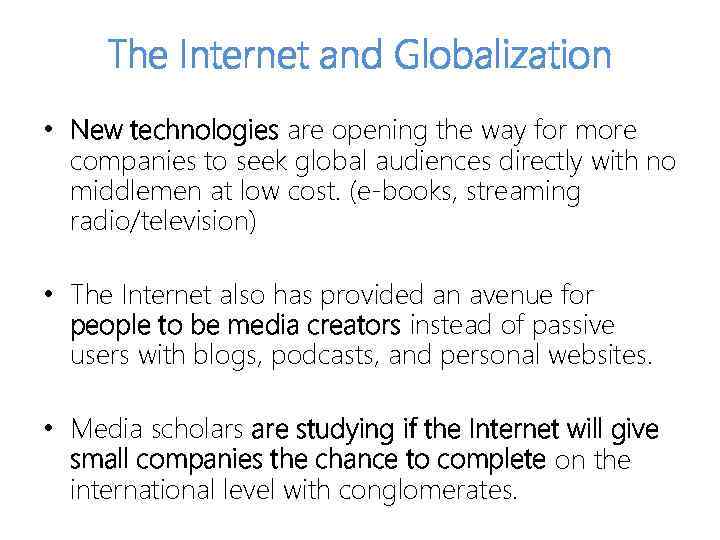 The Internet and Globalization • New technologies are opening the way for more companies