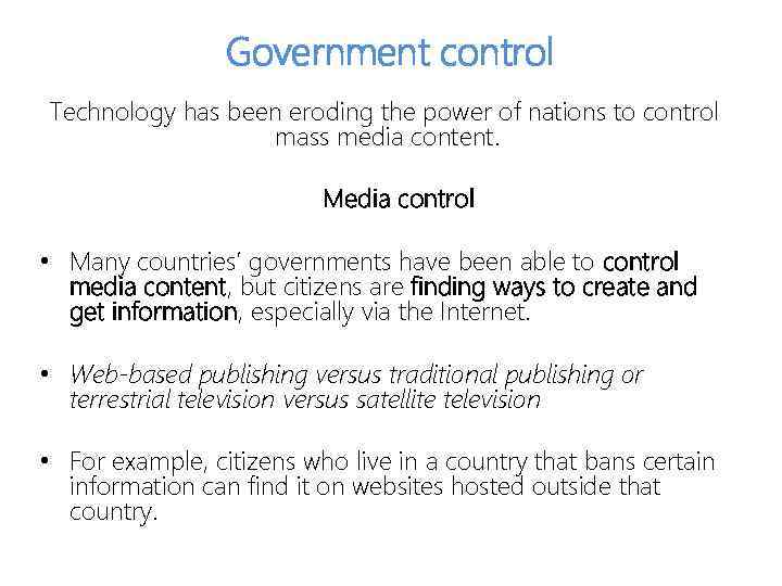 Government control Technology has been eroding the power of nations to control mass media