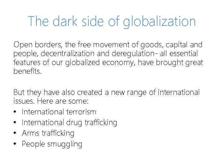 The dark side of globalization Open borders, the free movement of goods, capital and