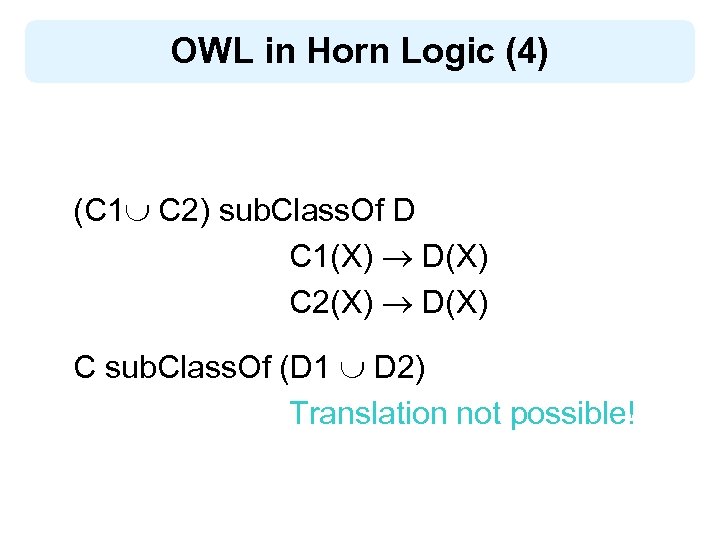 OWL in Horn Logic (4) (C 1 C 2) sub. Class. Of D C