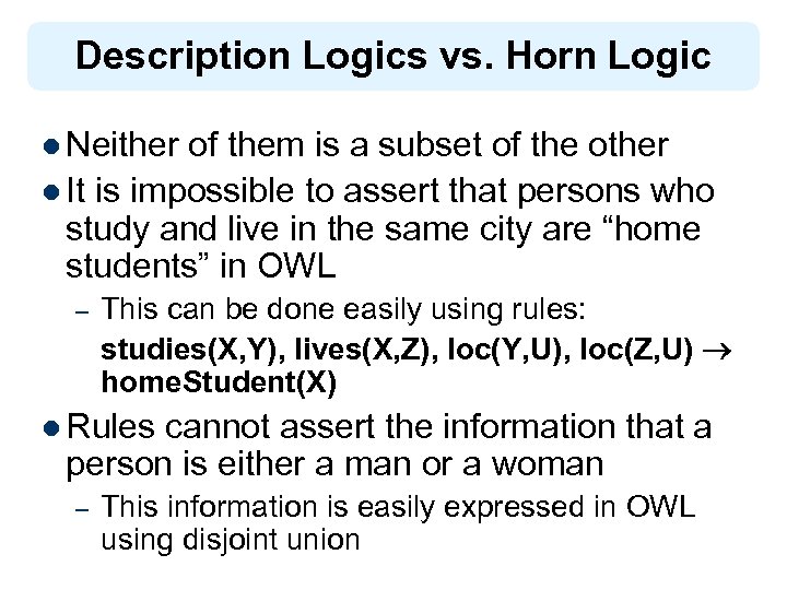 Description Logics vs. Horn Logic l Neither of them is a subset of the