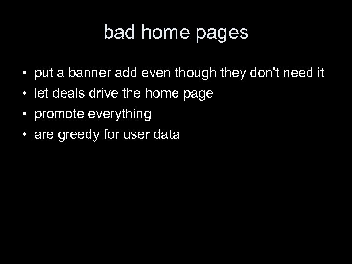 bad home pages • • put a banner add even though they don't need