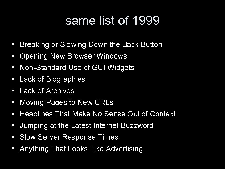 same list of 1999 • Breaking or Slowing Down the Back Button • Opening