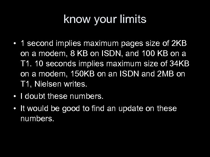 know your limits • 1 second implies maximum pages size of 2 KB on