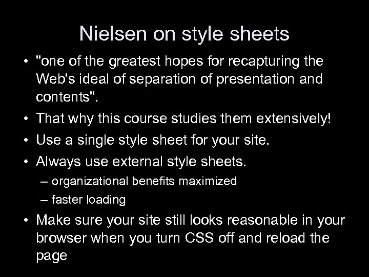 Nielsen on style sheets • "one of the greatest hopes for recapturing the Web's
