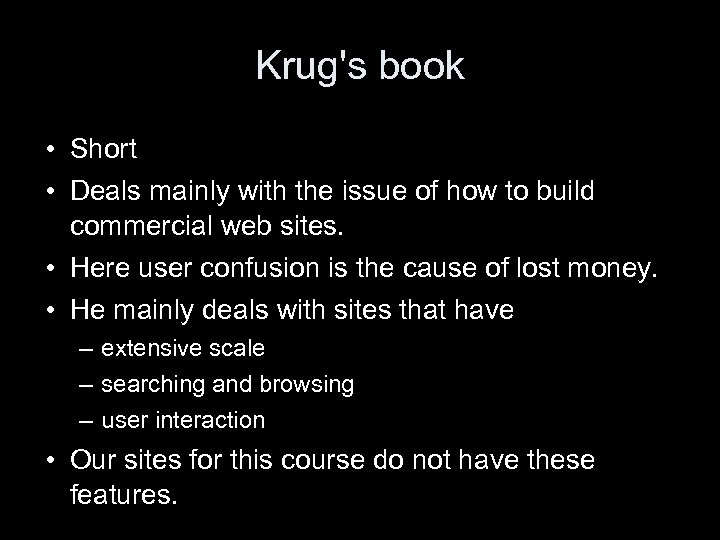 Krug's book • Short • Deals mainly with the issue of how to build