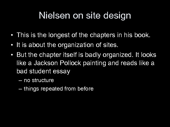 Nielsen on site design • This is the longest of the chapters in his