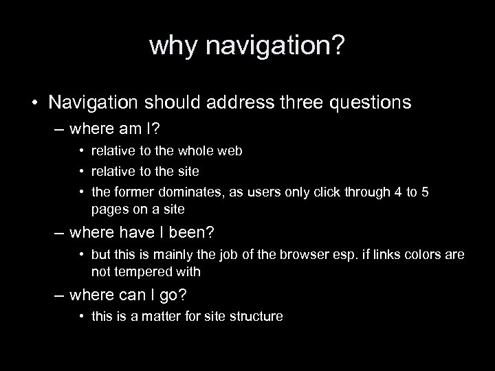 why navigation? • Navigation should address three questions – where am I? • relative