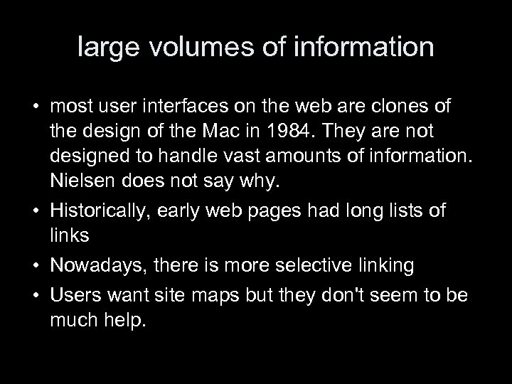 large volumes of information • most user interfaces on the web are clones of