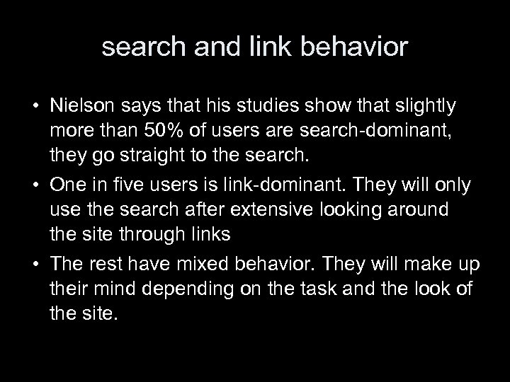search and link behavior • Nielson says that his studies show that slightly more