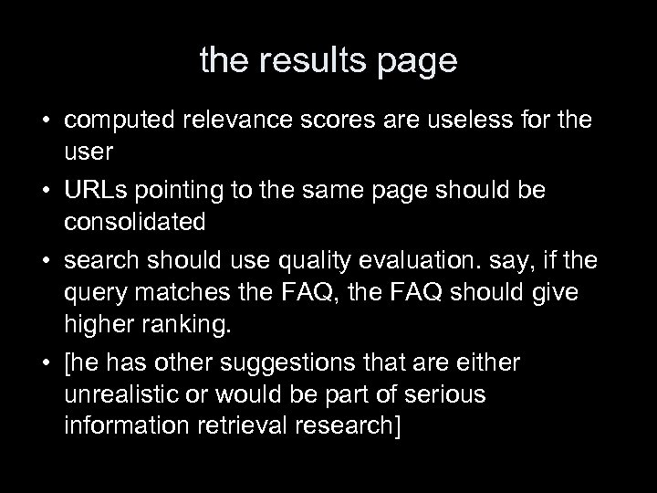 the results page • computed relevance scores are useless for the user • URLs