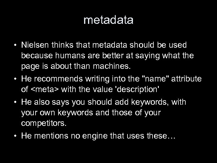 metadata • Nielsen thinks that metadata should be used because humans are better at