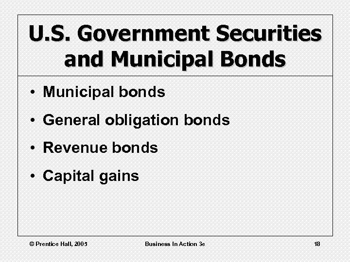 U. S. Government Securities and Municipal Bonds • Municipal bonds • General obligation bonds