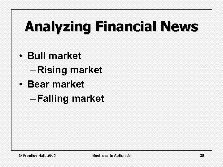 Analyzing Financial News • Bull market – Rising market • Bear market – Falling