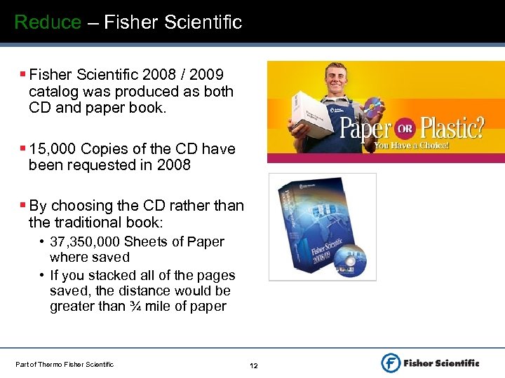 Reduce – Fisher Scientific § Fisher Scientific 2008 / 2009 catalog was produced as