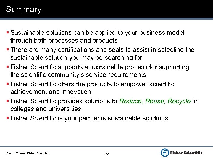 Summary § Sustainable solutions can be applied to your business model through both processes