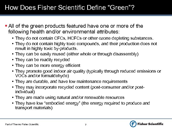 How Does Fisher Scientific Define “Green”? § All of the green products featured have