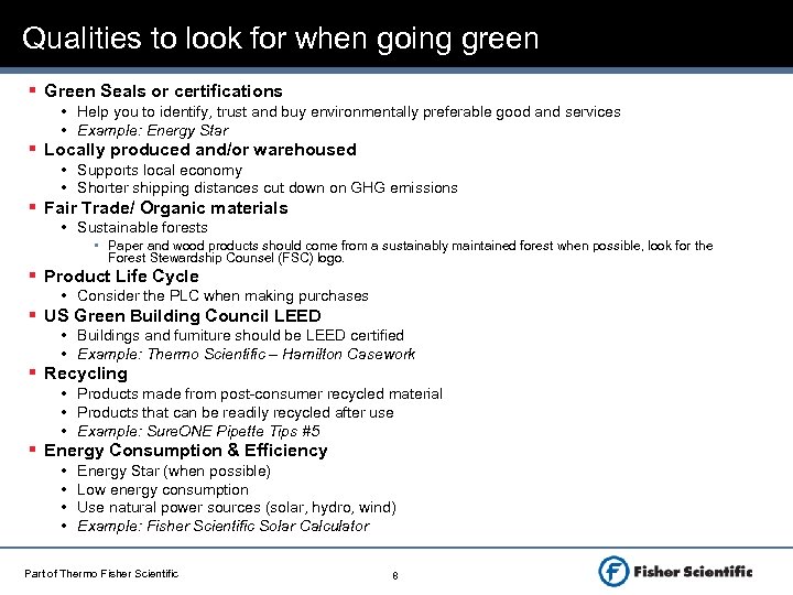Qualities to look for when going green § Green Seals or certifications • Help