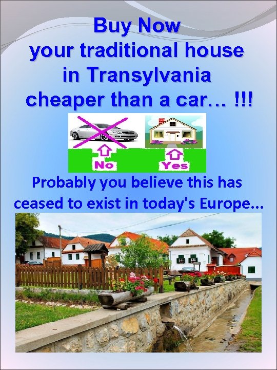 Buy Now your traditional house in Transylvania cheaper than a car… !!! Probably you