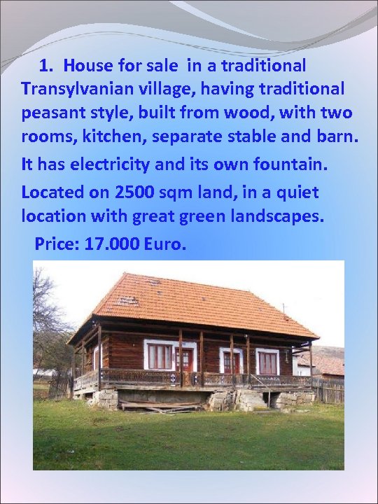  1. House for sale in a traditional Transylvanian village, having traditional peasant style,