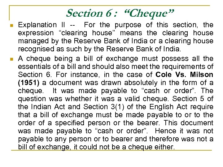 Section 6 : “Cheque” n n Explanation II -- For the purpose of this