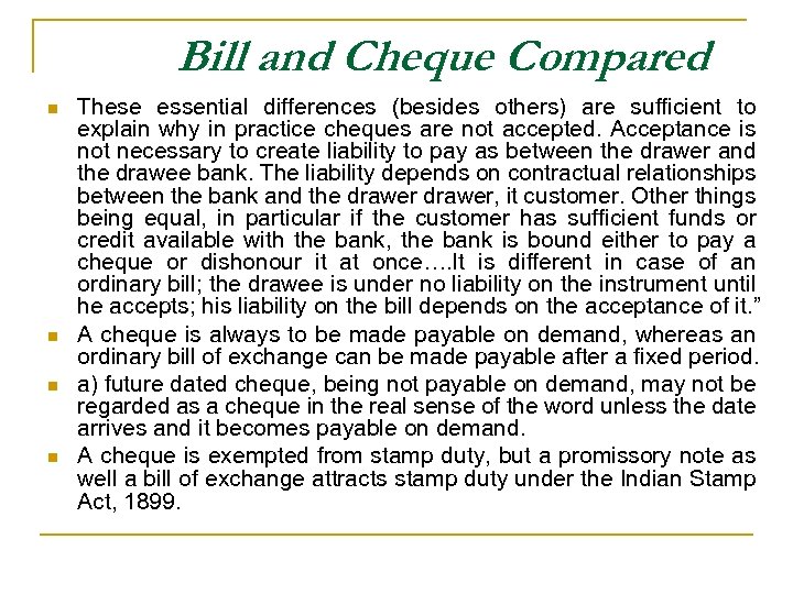 Bill and Cheque Compared n n These essential differences (besides others) are sufficient to