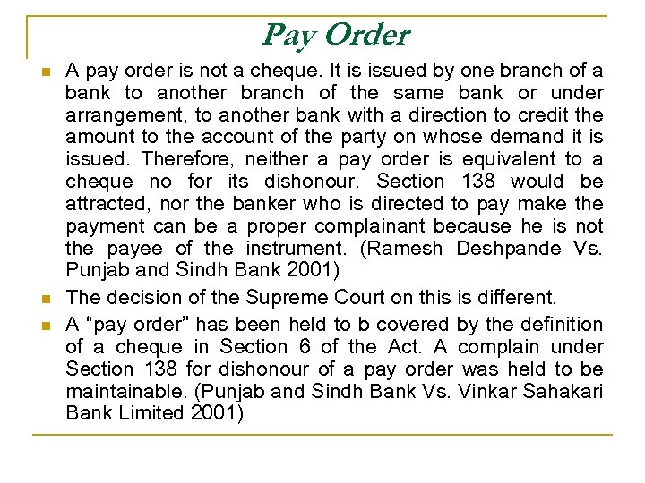 Pay Order n n n A pay order is not a cheque. It is