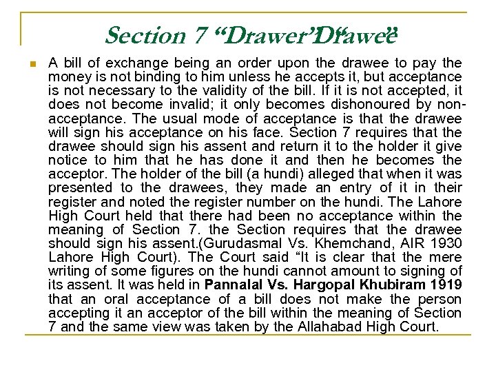 Section 7 “Drawer” “ ” Drawee n A bill of exchange being an order