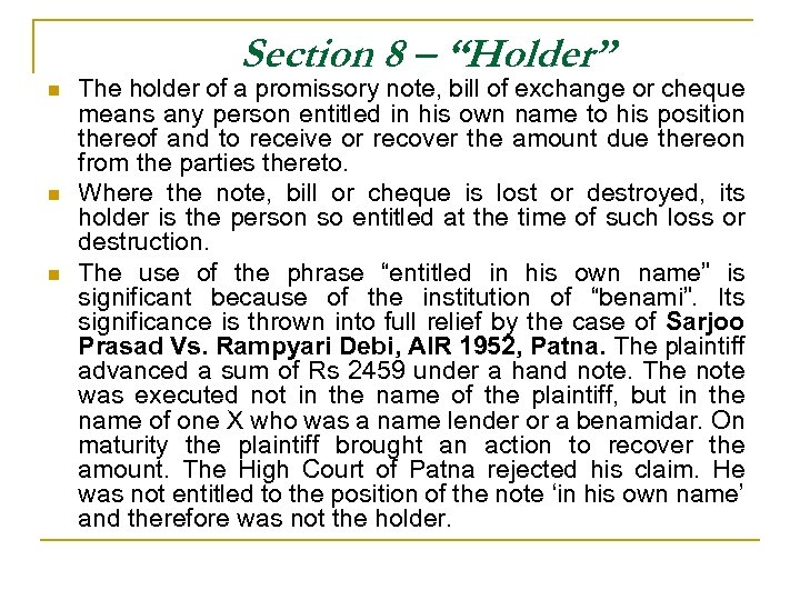 Section 8 – “Holder” n n n The holder of a promissory note, bill