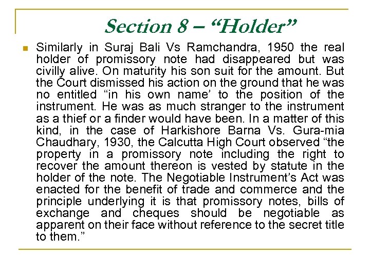 Section 8 – “Holder” n Similarly in Suraj Bali Vs Ramchandra, 1950 the real