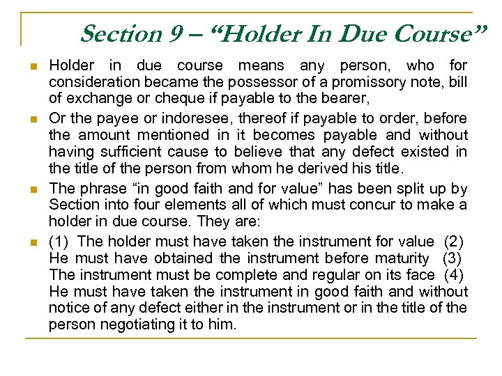 Section 9 – “Holder In Due Course” n n Holder in due course means