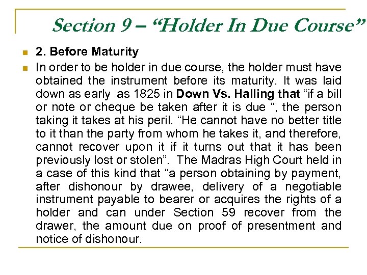 Section 9 – “Holder In Due Course” n n 2. Before Maturity In order
