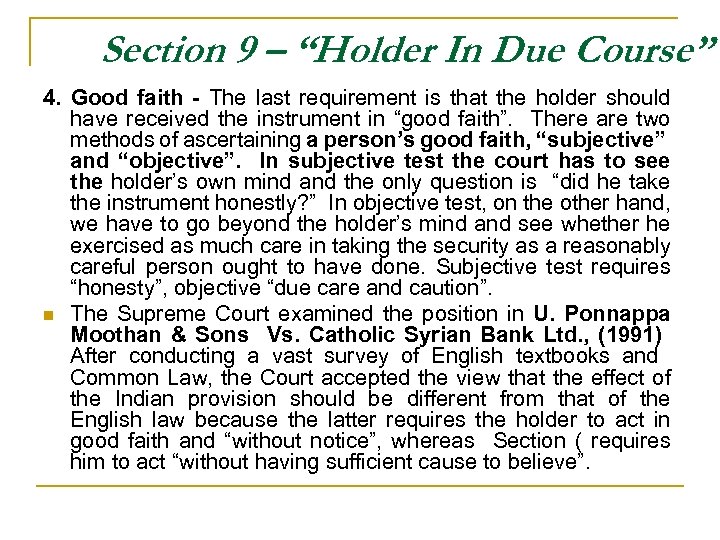 Section 9 – “Holder In Due Course” 4. Good faith - The last requirement