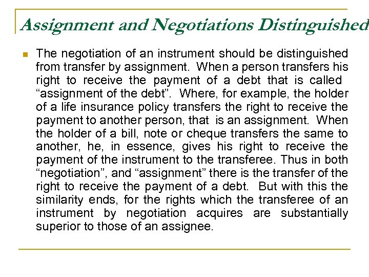 Assignment and Negotiations Distinguished n The negotiation of an instrument should be distinguished from
